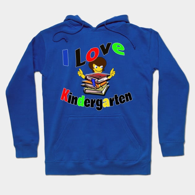 I Love Kindergarten Hoodie by DougB